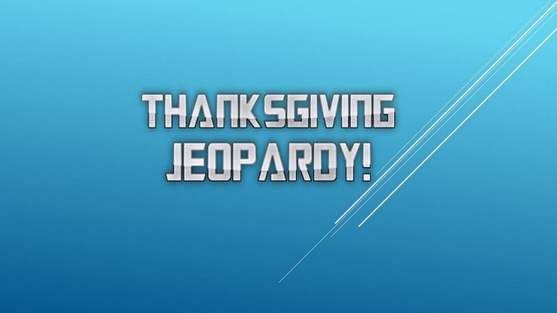 Thanksgiving Jeopardy